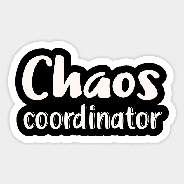 Chaos Coordinator Sticker by Foxxy Merch